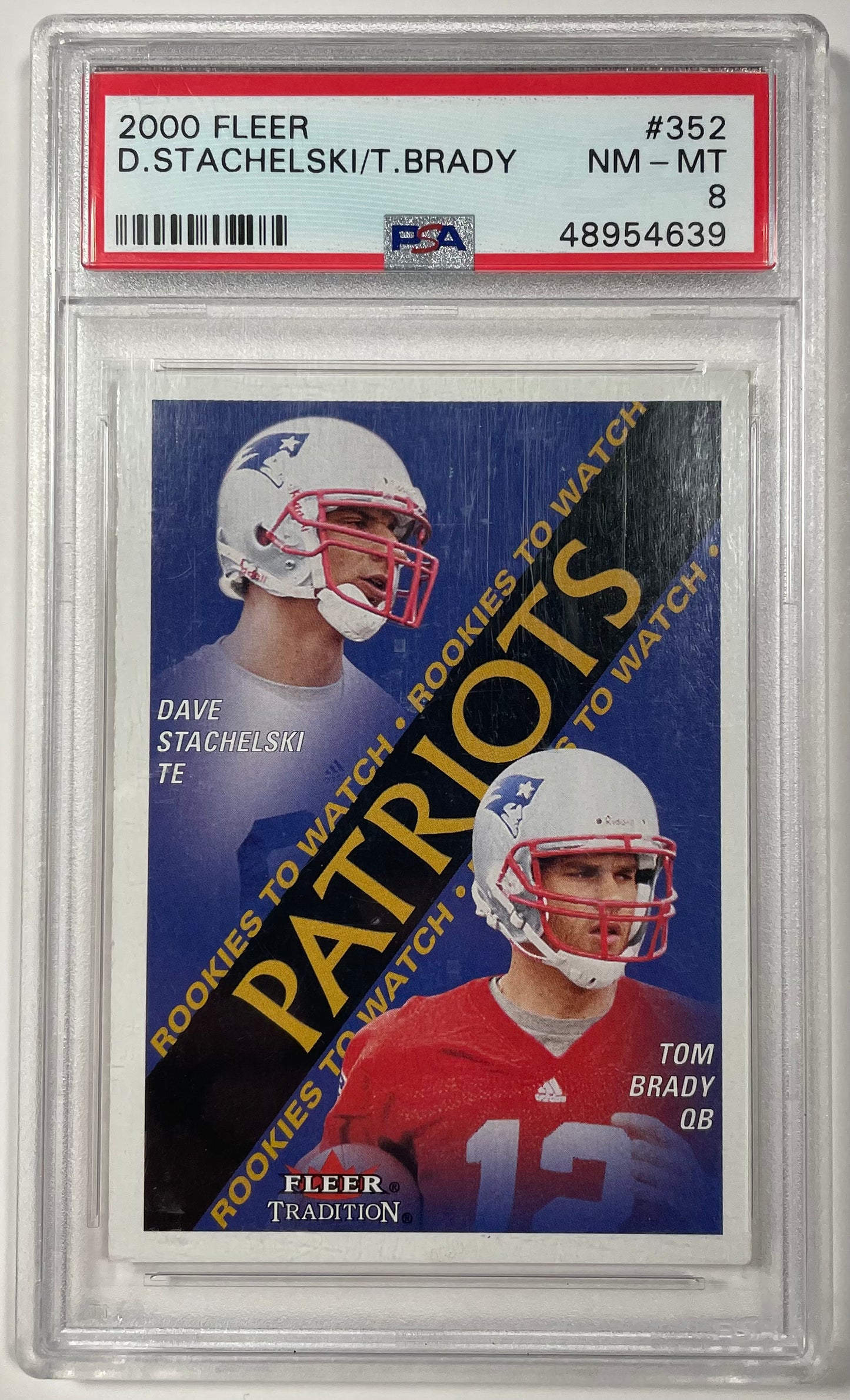 2000 Fleer Tradition #352 Tom Brady / Stachelski RC / PSA 8 / C4639