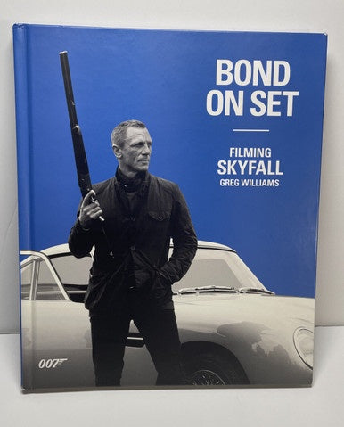 Hardcover Book "Bond On Set- Filming Skyfall" 007 by Greg Williams,